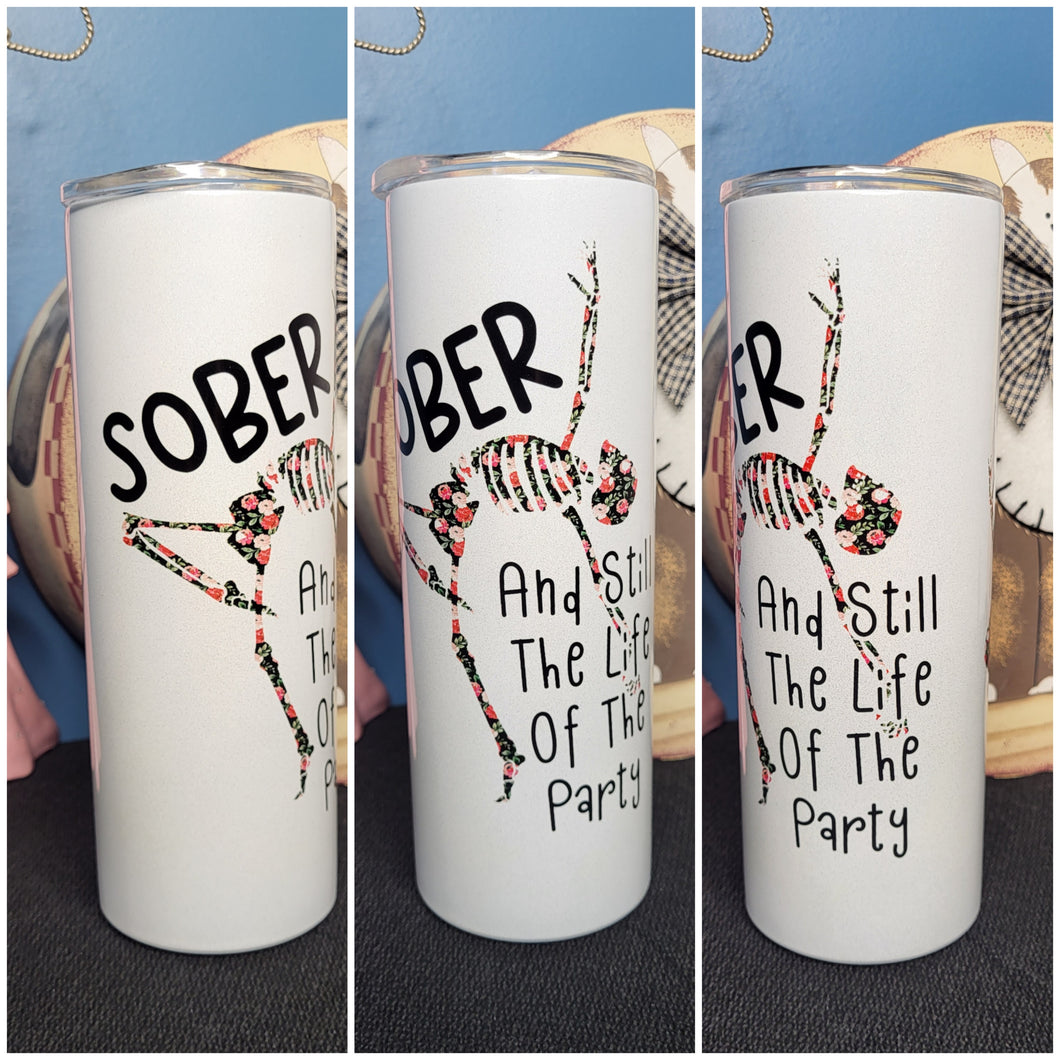 Sober And Still The Life Of The Party 20 ounce tumbler