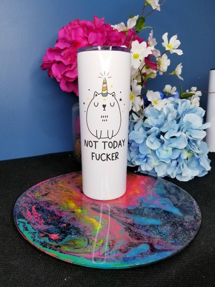 Sarcastic cat tumbler - Not Today Fucker - Funny Cat mug - sarcastic mugs - unicorn cat mug
